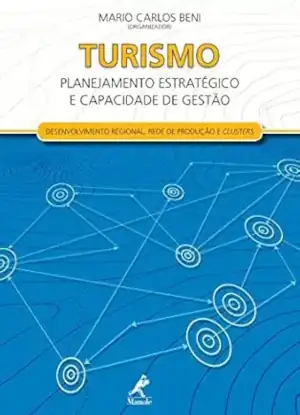 Livro: Turismo: planejamento estratégico e capacidade de gestão - Desenvolvimento regional, rede de produção e clusters